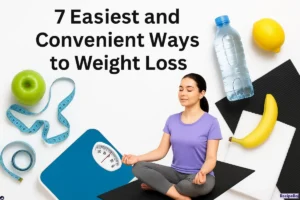 7 आसान और असरदार तरीके घर बैठे वजन कम करने के | Fast And Natural Weight Loss Tips
